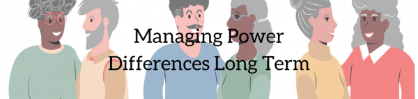 Managing Power Differences Long Term